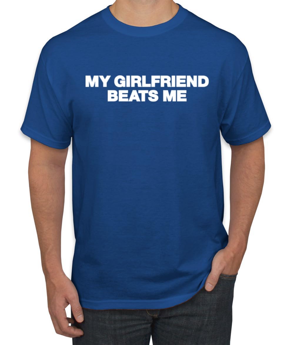 My Girlfriend Beats Me Funny Husband Wife His Hers Humor Men's T-Shirt