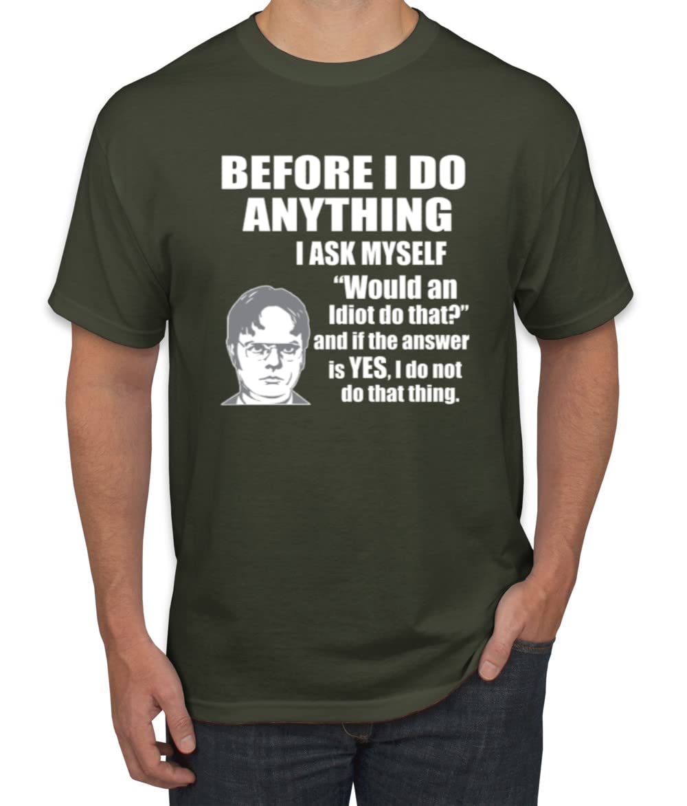 Office Dwight Quote - Before I Do Anything Pop Culture Men's Graphic T-Shirt