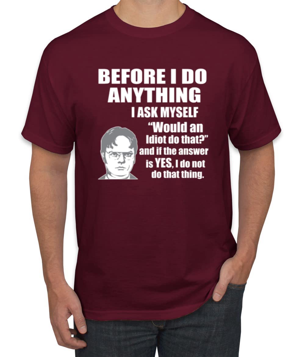 Office Dwight Quote - Before I Do Anything Pop Culture Men's Graphic T-Shirt