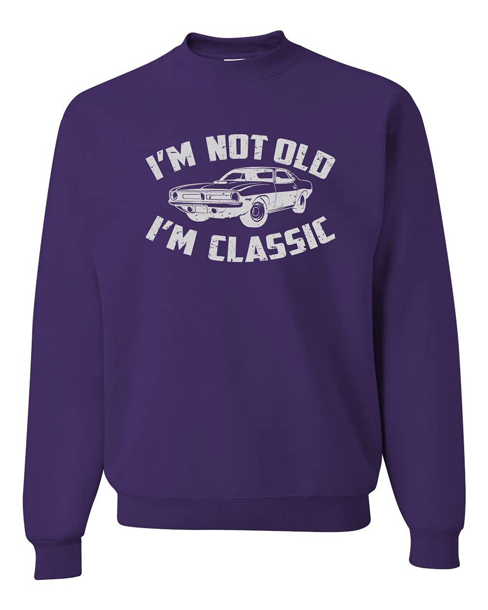I'm Not Old I'm Classic Vintage Car Funny Gift for Dad Papa Humor Unisex Crewneck Sweatshirt