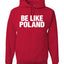 Be Like Poland Graphic Hooded Sweatshirt for Men Women