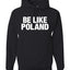Be Like Poland Graphic Hooded Sweatshirt for Men Women