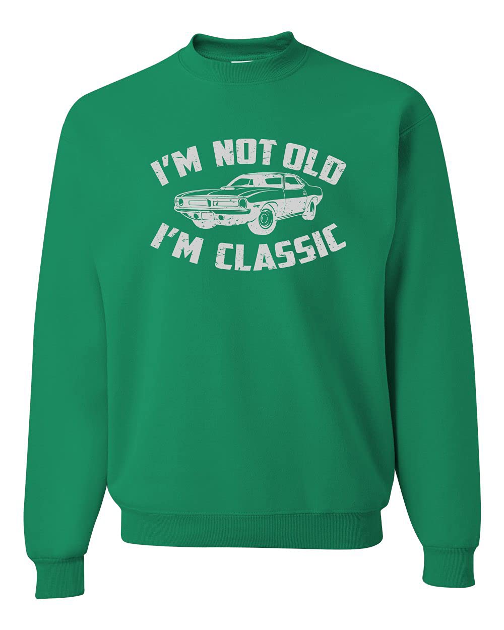 I'm Not Old I'm Classic Vintage Car Funny Gift for Dad Papa Humor Unisex Crewneck Sweatshirt