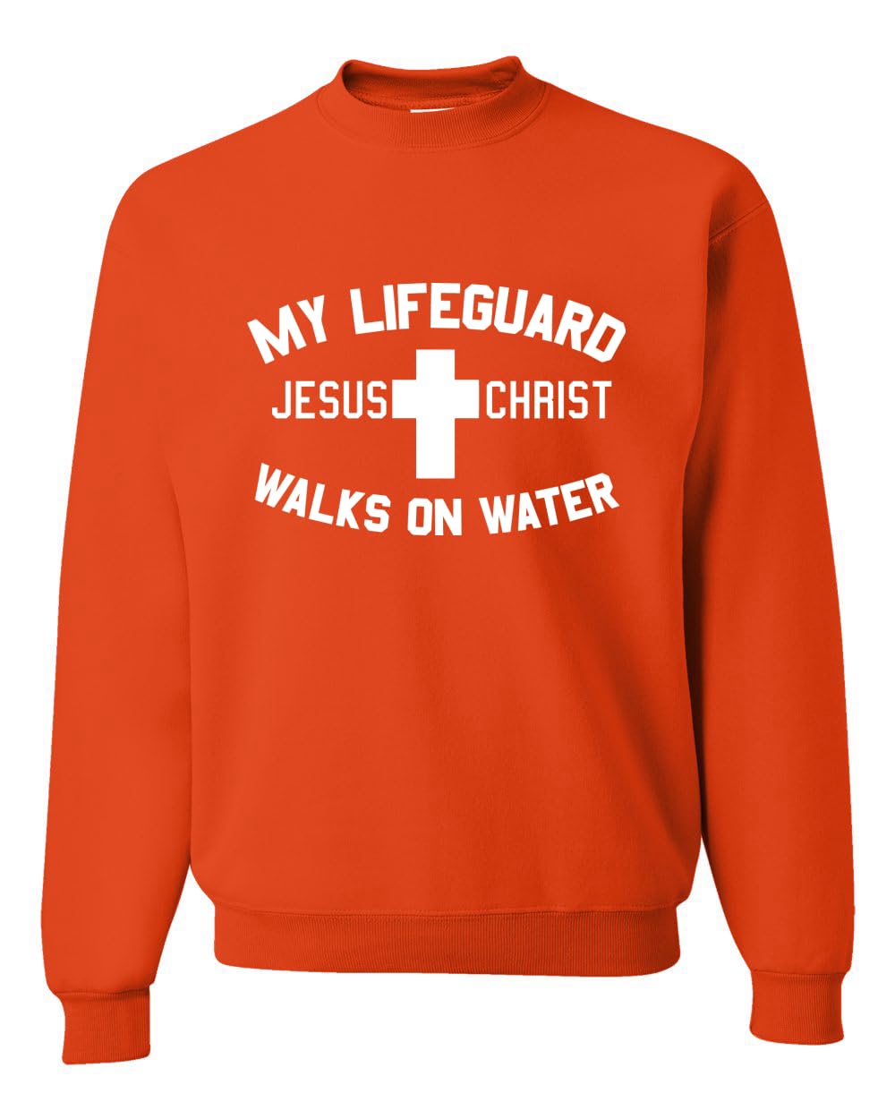 My Lifeguard Walks on Water Jesus Christ Bible Inspirational/Christian Unisex Crewneck Sweatshirt