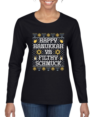 Happy Hanukkah Ya Filthy Schmuck, Ugly Christmas Sweater Womens Graphic Long Sleeve T Shirt