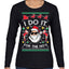 I Do It for the Hos Funny Santa Claus Ugly Christmas Sweater Womens Graphic Long Sleeve T-Shirt
