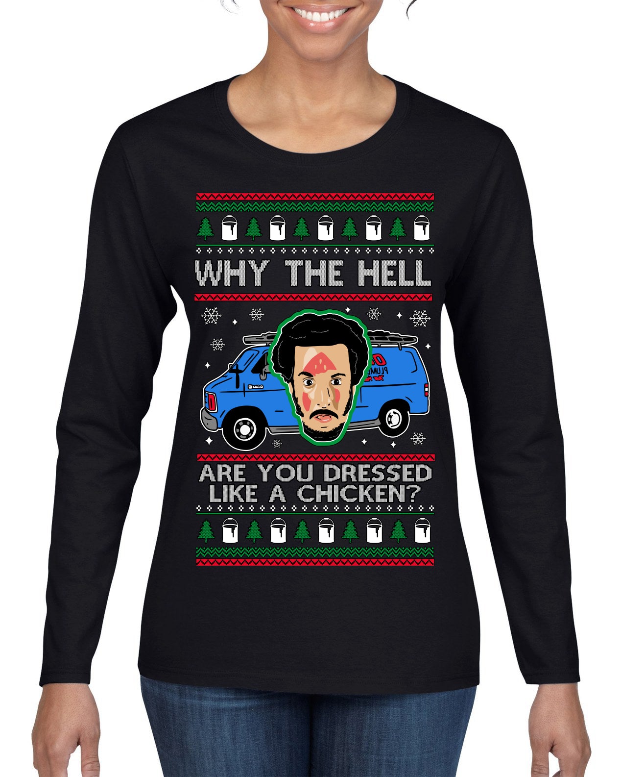 Why the Hell are You Dressed Like a Chicken? Funny Movie Ugly Christmas Sweater Womens Graphic Long Sleeve T-Shirt