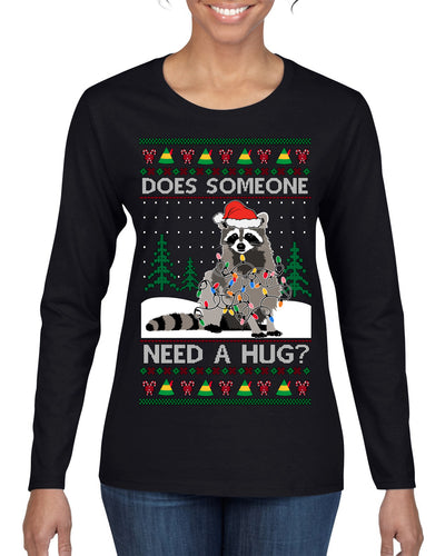 Does Someone Need a Hug? Cute Raccoon Ugly Christmas Sweater Womens Graphic Long Sleeve T-Shirt