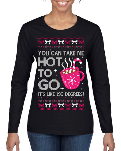 You Can Take Me Hot to Go, Hot Cocoa Viral Song Pop Music Ugly Christmas Sweater Womens Graphic Long Sleeve T-Shirt