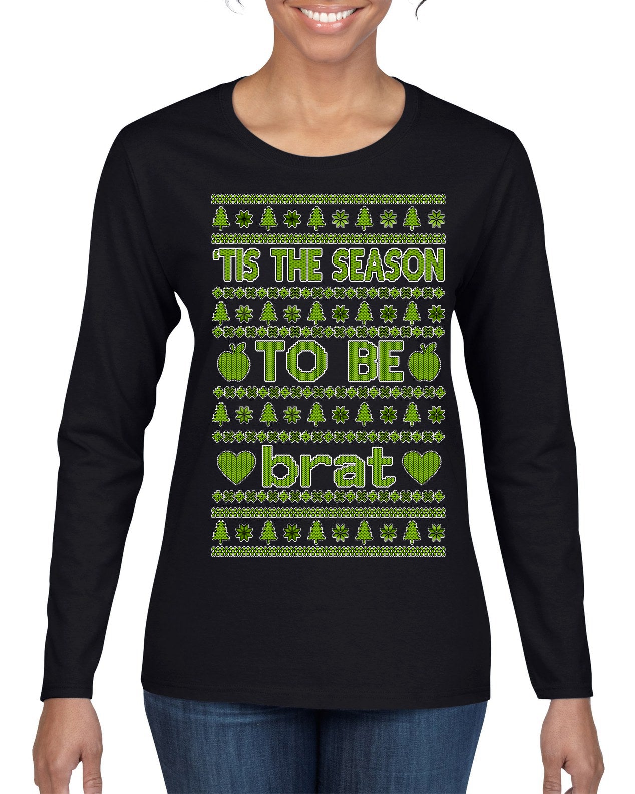 Tis the Season to Be Brat Green Text, Xmas Viral Meme Music Rave Concert Merch Ugly Christmas Sweater Womens Graphic Long Sleeve T-Shirt