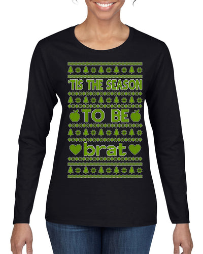 Tis the Season to Be Brat Green Text, Xmas Viral Meme Music Rave Concert Merch Ugly Christmas Sweater Womens Graphic Long Sleeve T-Shirt