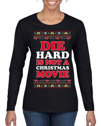 Die Hard is Not a Christmas Movie Classic, McClane Hans Nakatomi Plaza Xmas Party Holiday Movies Ugly Christmas Sweater Womens Graphic Long Sleeve T-Shirt