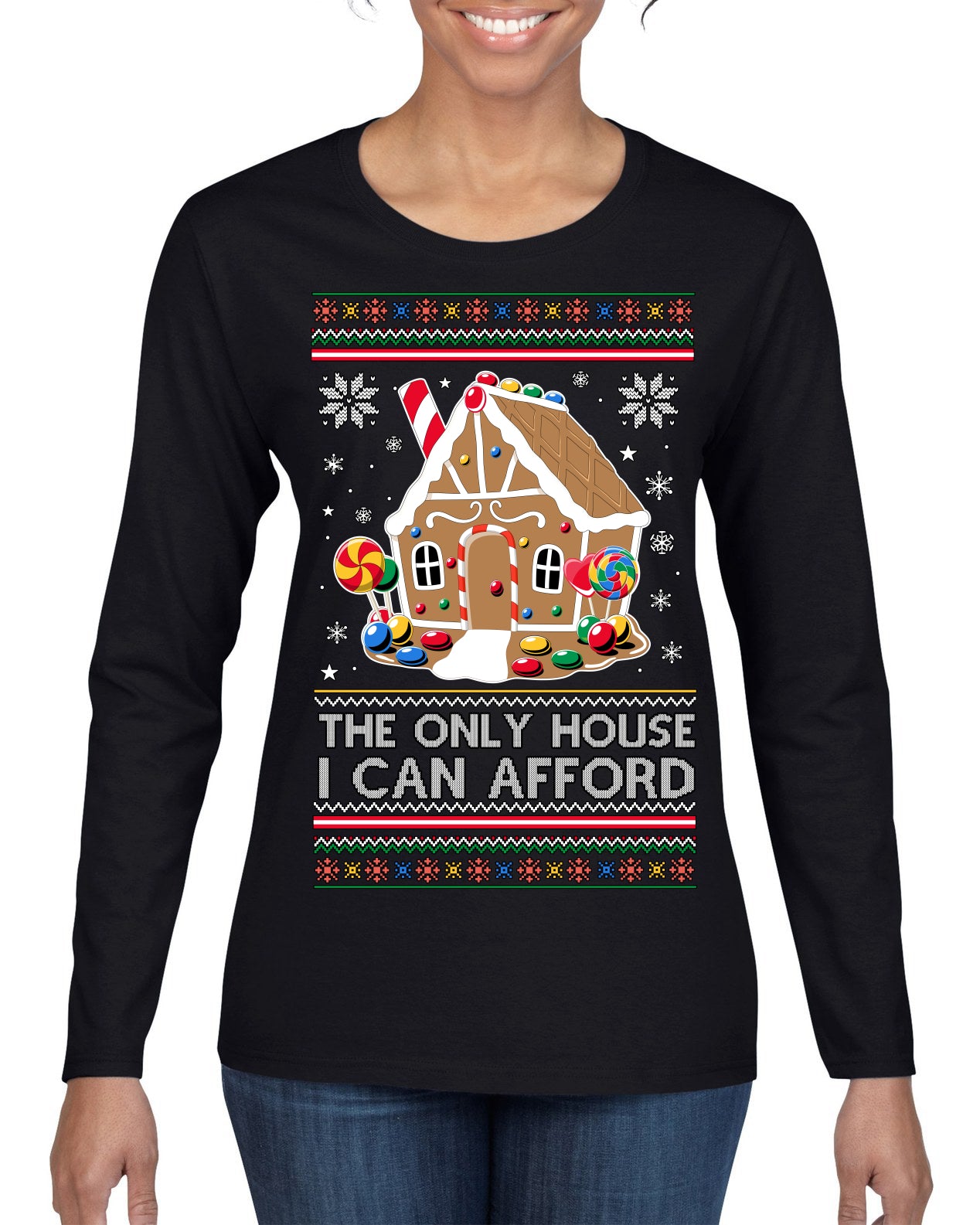 The Only House I Can Afford Funny Millennial Meme Ugly Christmas Sweater Womens Graphic Long Sleeve T-Shirt