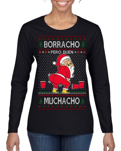 Borracho Pero Buen Muchacho Drunk But a Good Boy Funny Ugly Christmas Sweater Womens Graphic Long Sleeve T-Shirt