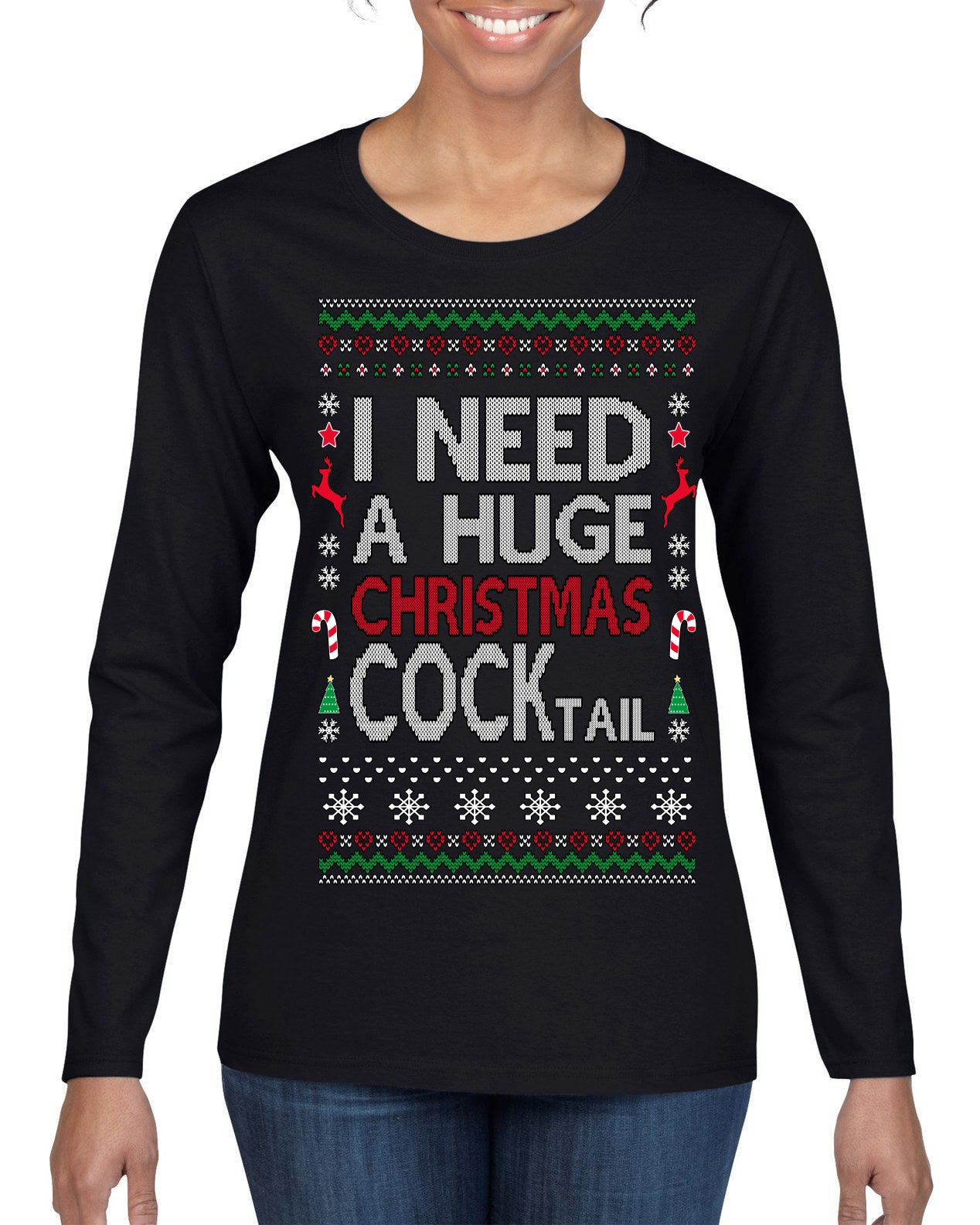 I Need a Huge Christmas Cocktail Funny Dirty Joke Drinking Ugly Christmas Sweater Womens Graphic Long Sleeve T-Shirt