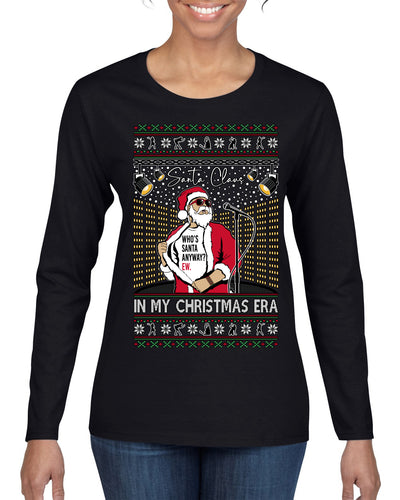 Santa Claus In My Christmas Era Xmas Ugly Christmas Sweater Womens Graphic Long Sleeve T-Shirt
