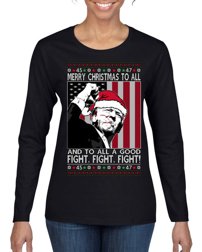 Merry Christmas to All a Good Fight | Santa Donald Trump Ugly Christmas Sweater Womens Graphic Long Sleeve T-Shirt