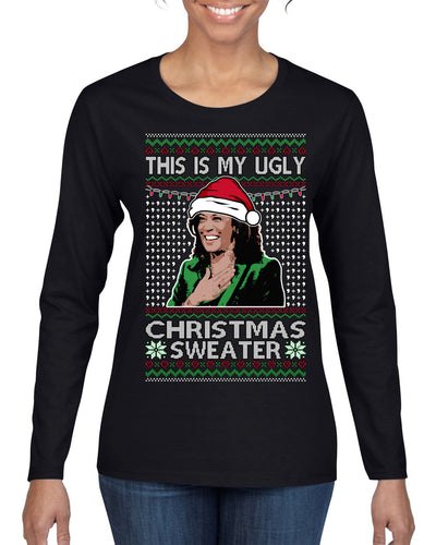 This Is My Ugly Sweater Funny Santa Kamala Harris Ugly Christmas Sweater Womens Graphic Long Sleeve T-Shirt