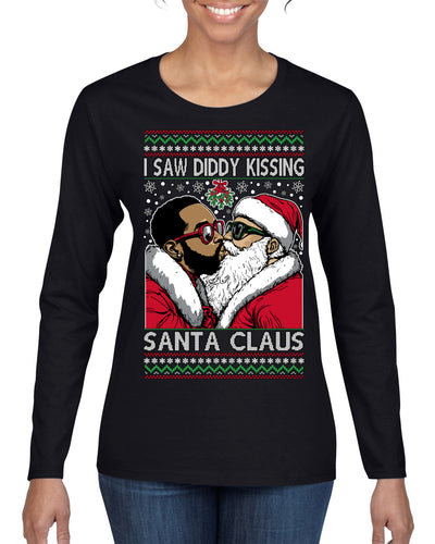 I Saw Diddy Kissing Santa Claus Funny Viral Music Meme Ugly Christmas Sweater Womens Graphic Long Sleeve T-Shirt