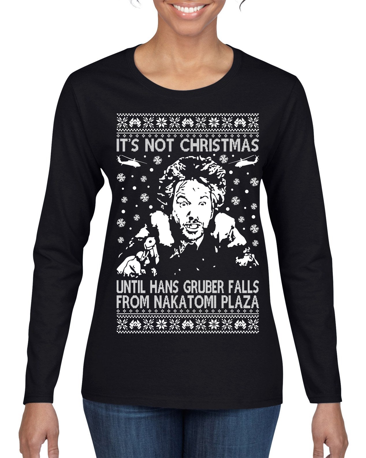 It's Not Christmas Until Hans Gruber Falls From Nakatomi Plaza White Ugly Christmas Sweater Womens Graphic Long Sleeve T-Shirt