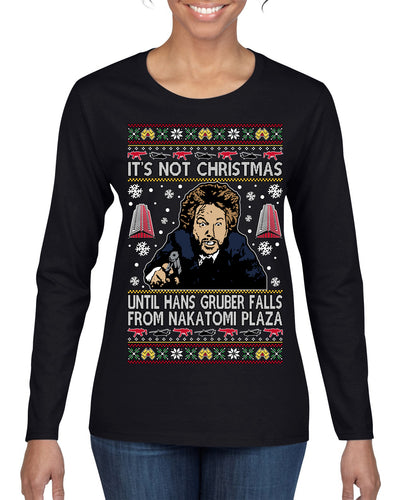 It's Not Christmas Until Hans Gruber Falls From Nakatomi Plaza Color Ugly Christmas Sweater Womens Graphic Long Sleeve T-Shirt
