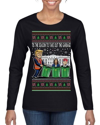 Tis the Season to Take Out the Garbage President Trump Ugly Christmas Sweater Womens Graphic Long Sleeve T-Shirt