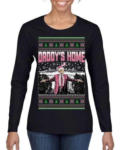 Daddy's Home Pink Suit, I'll Be Home for Christmas | Funny Santa Clause President Donald Trump Ugly Christmas Sweater Womens Graphic Long Sleeve T-Shirt