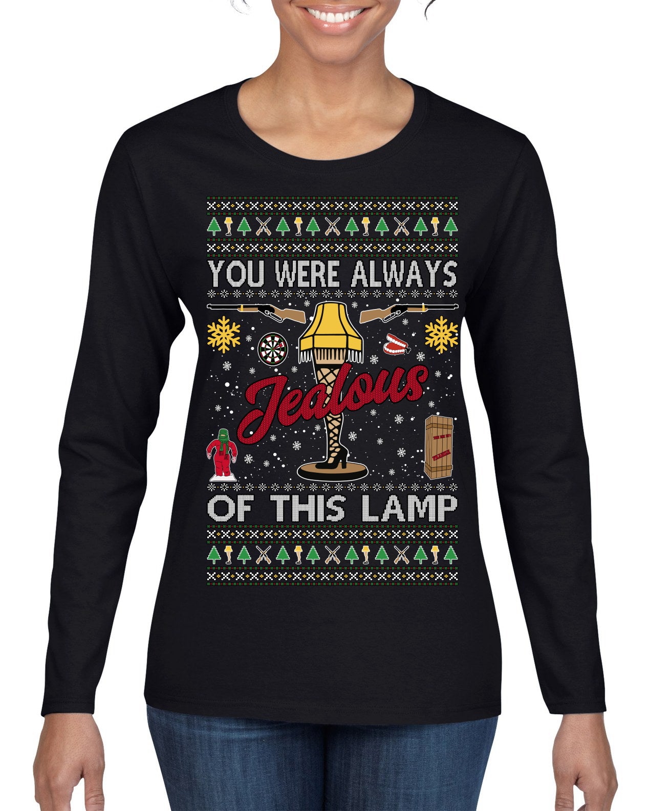 You Were Always Jealous Of This Lamp, Fra Gee Lay Classic 80s Xmas Movie Quote Fragile Leg Lamp Story Ugly Christmas Sweater Womens Graphic Long Sleeve T-Shirt