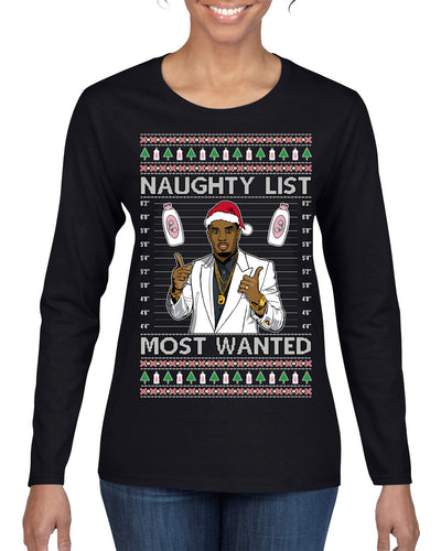 Naughty List Most Wanted, Funny Santa P Diddy Diddler Funny Party Viral Music Baby Oil Meme Ugly Christmas Sweater Womens Graphic Long Sleeve T-Shirt