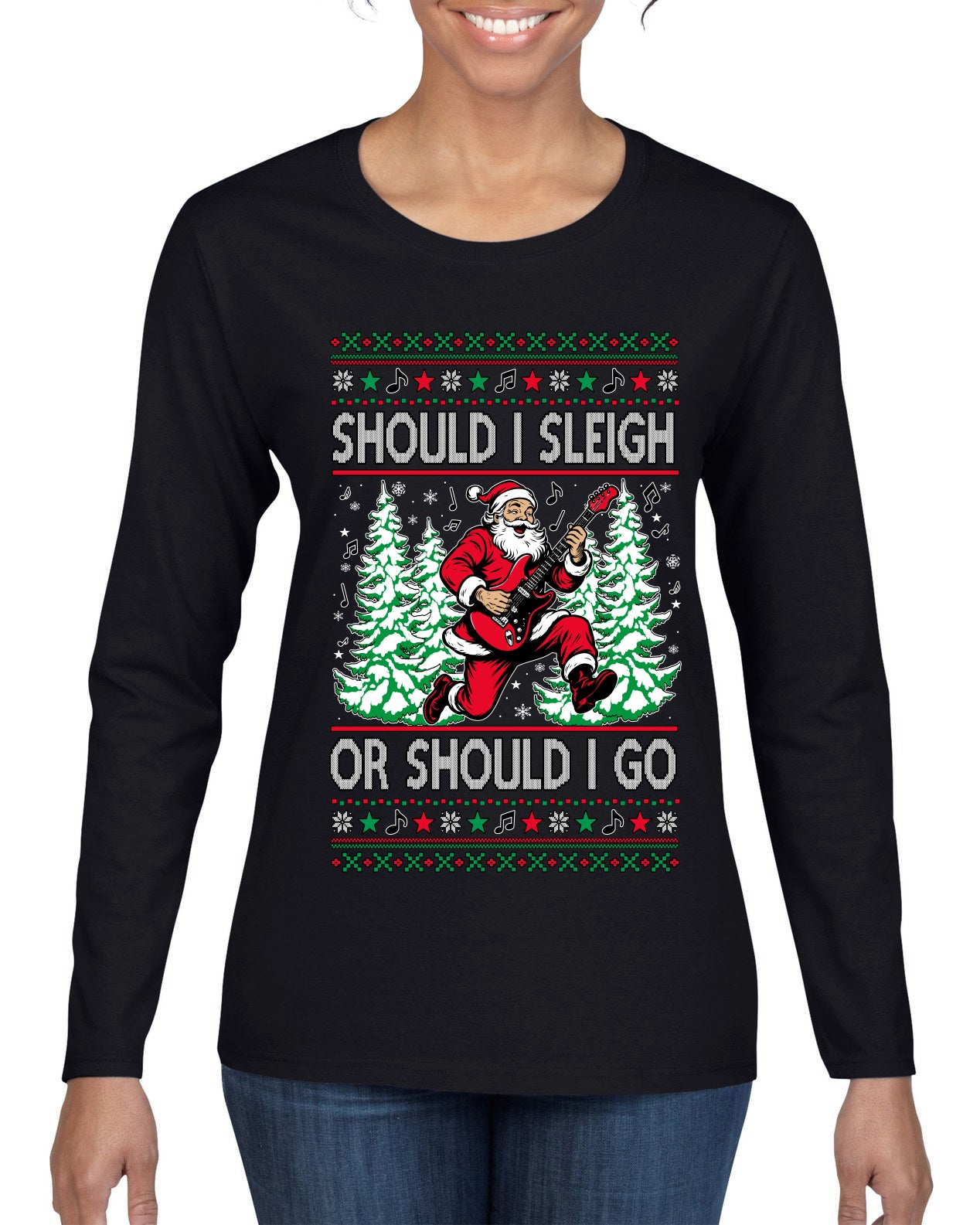 Should I Sleigh Or Should I Go, 80s Rock n' Roll Song, Electric Guitar, Ugly Christmas Sweater Womens Graphic Long Sleeve T-Shirt