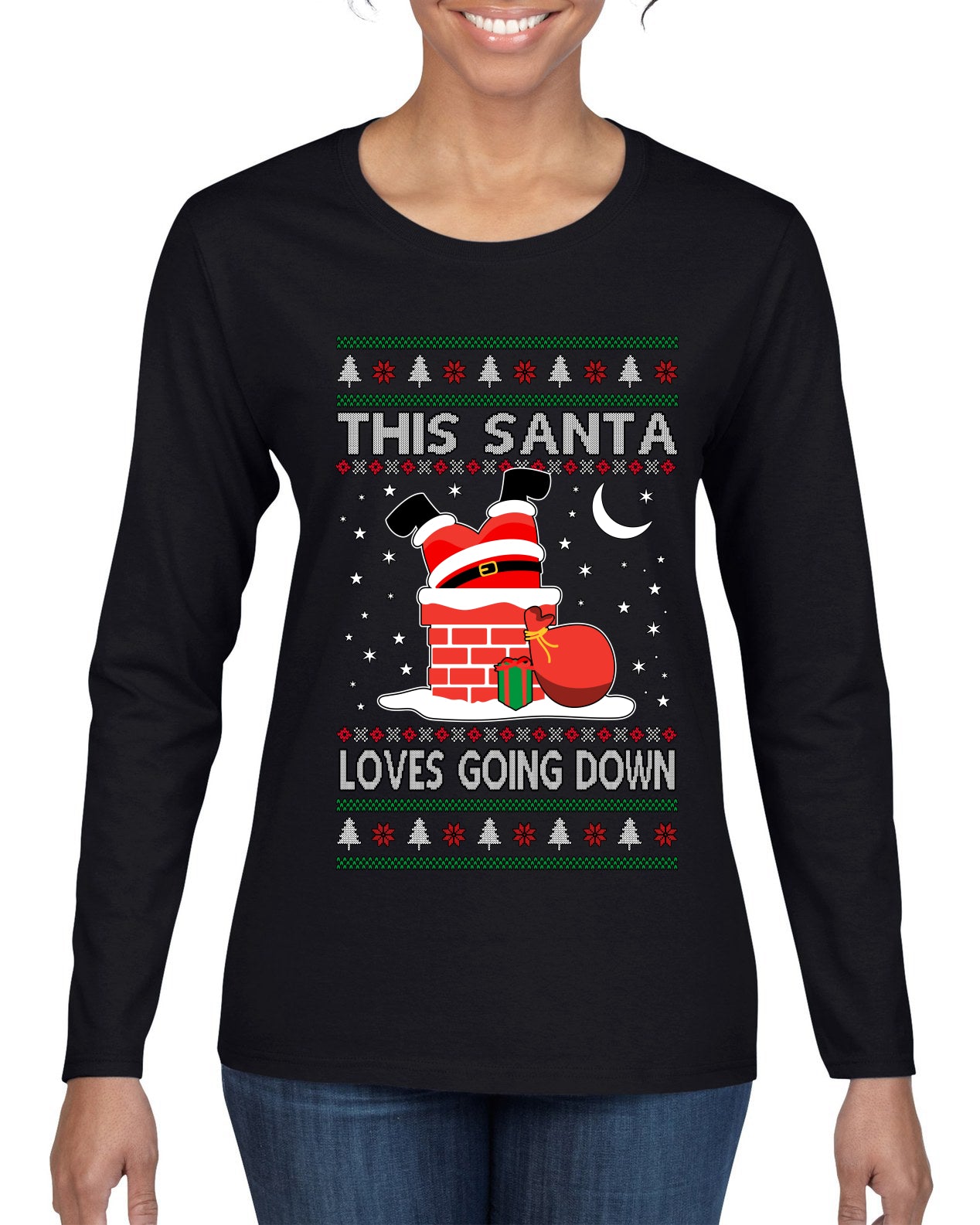 This Santa Loves going down, Funny dirty Humor, Ugly Christmas Sweater Womens Graphic Long Sleeve T-Shirt