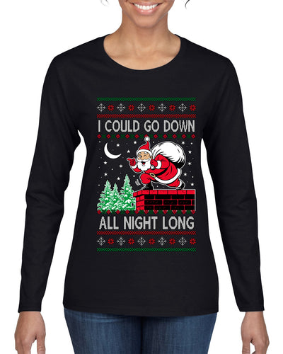 I Could Go Down All Night Long, Ugly Christmas Sweater Womens Graphic Long Sleeve T-Shirt