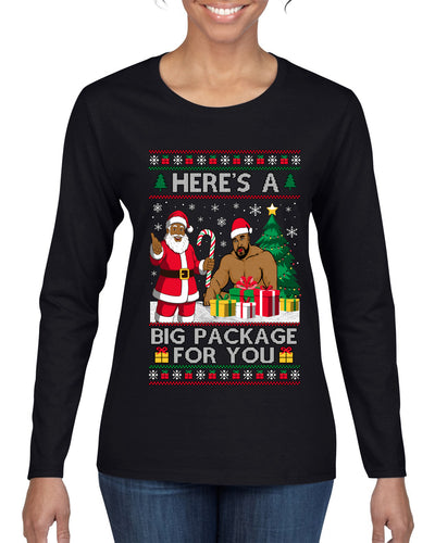 Here's A Big Package For You Black Santa Christmas Sweater, Ugly Christmas Sweater Womens Graphic Long Sleeve T-Shirt