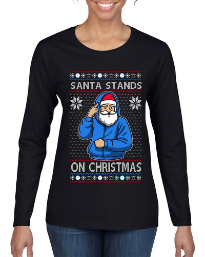 Santa Stands On Christmas, Ugly Christmas Sweater Womens Graphic Long Sleeve T-Shirt