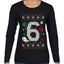 Christmas 6 Meme, Ugly Christmas Sweater Womens Graphic Long Sleeve T-Shirt