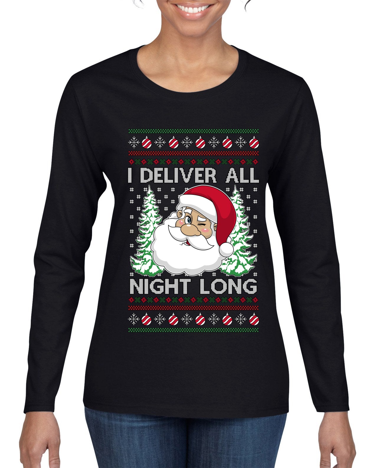 I Deliver All Night Long, Ugly Christmas Sweater Womens Graphic Long Sleeve T-Shirt