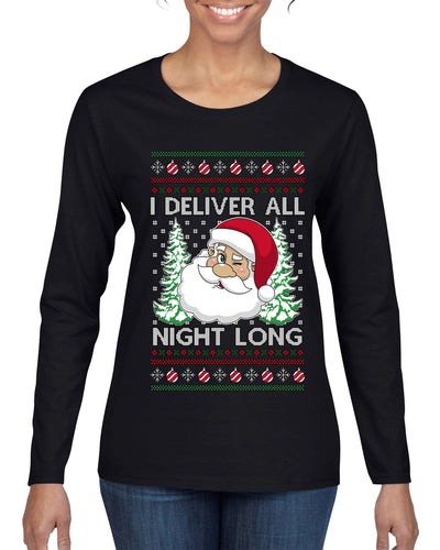 I Deliver All Night Long, Ugly Christmas Sweater Womens Graphic Long Sleeve T-Shirt