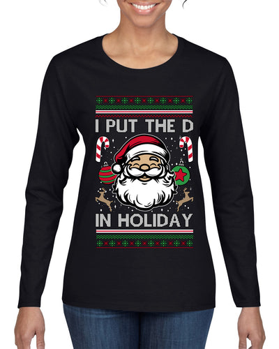 I Put The D In Holiday, Ugly Christmas Sweater Womens Graphic Long Sleeve T-Shirt