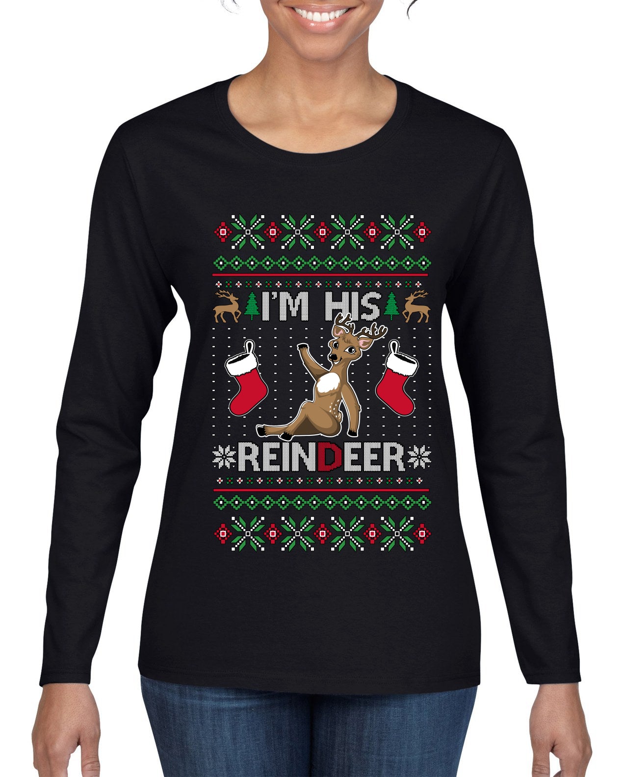 I'm His Reindeer, Ugly Christmas Sweater Womens Graphic Long Sleeve T-Shirt