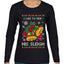 I Like To Ride His Sleigh, Ugly Christmas Sweater Womens Graphic Long Sleeve T-Shirt