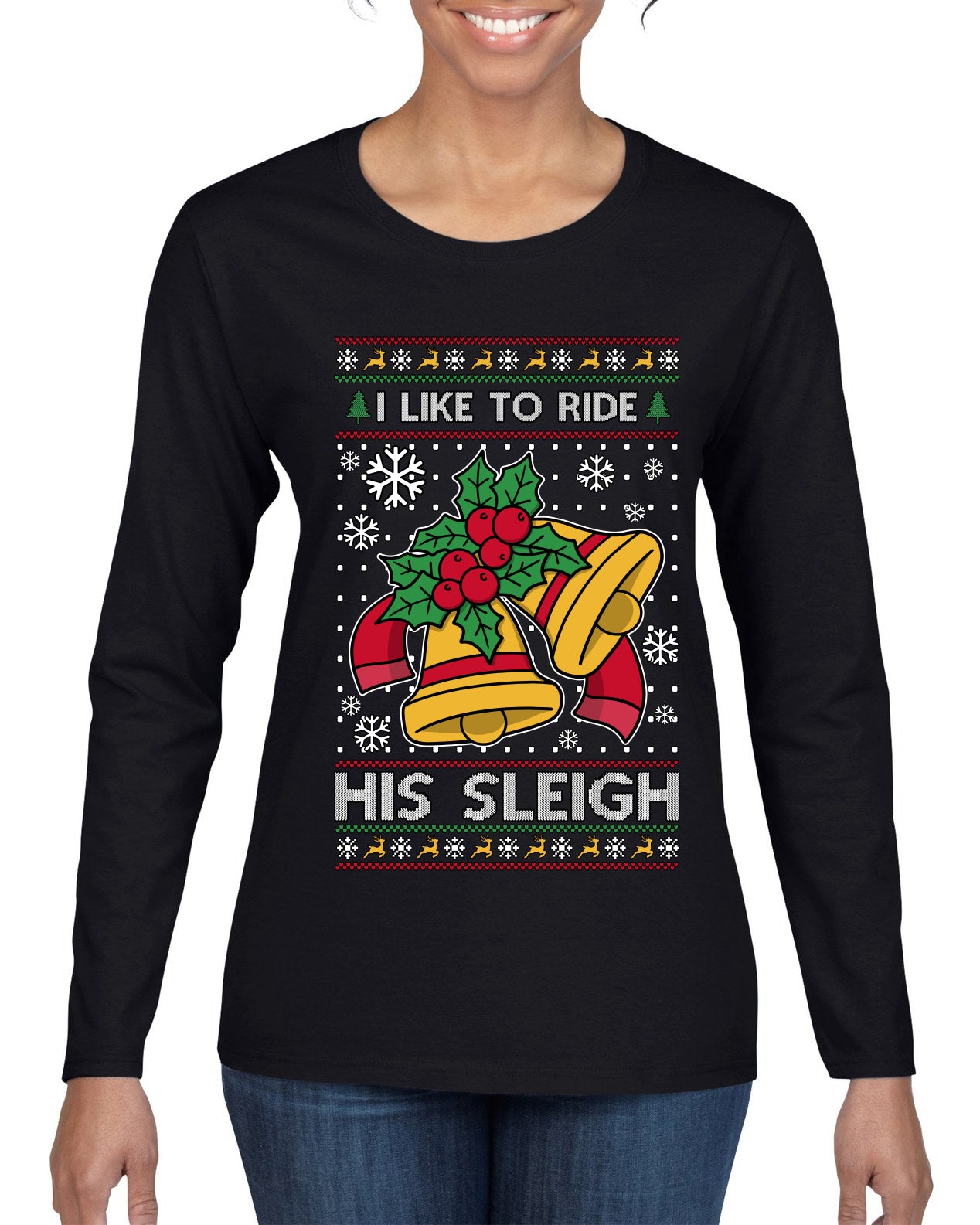 I Like To Ride His Sleigh, Ugly Christmas Sweater Womens Graphic Long Sleeve T-Shirt