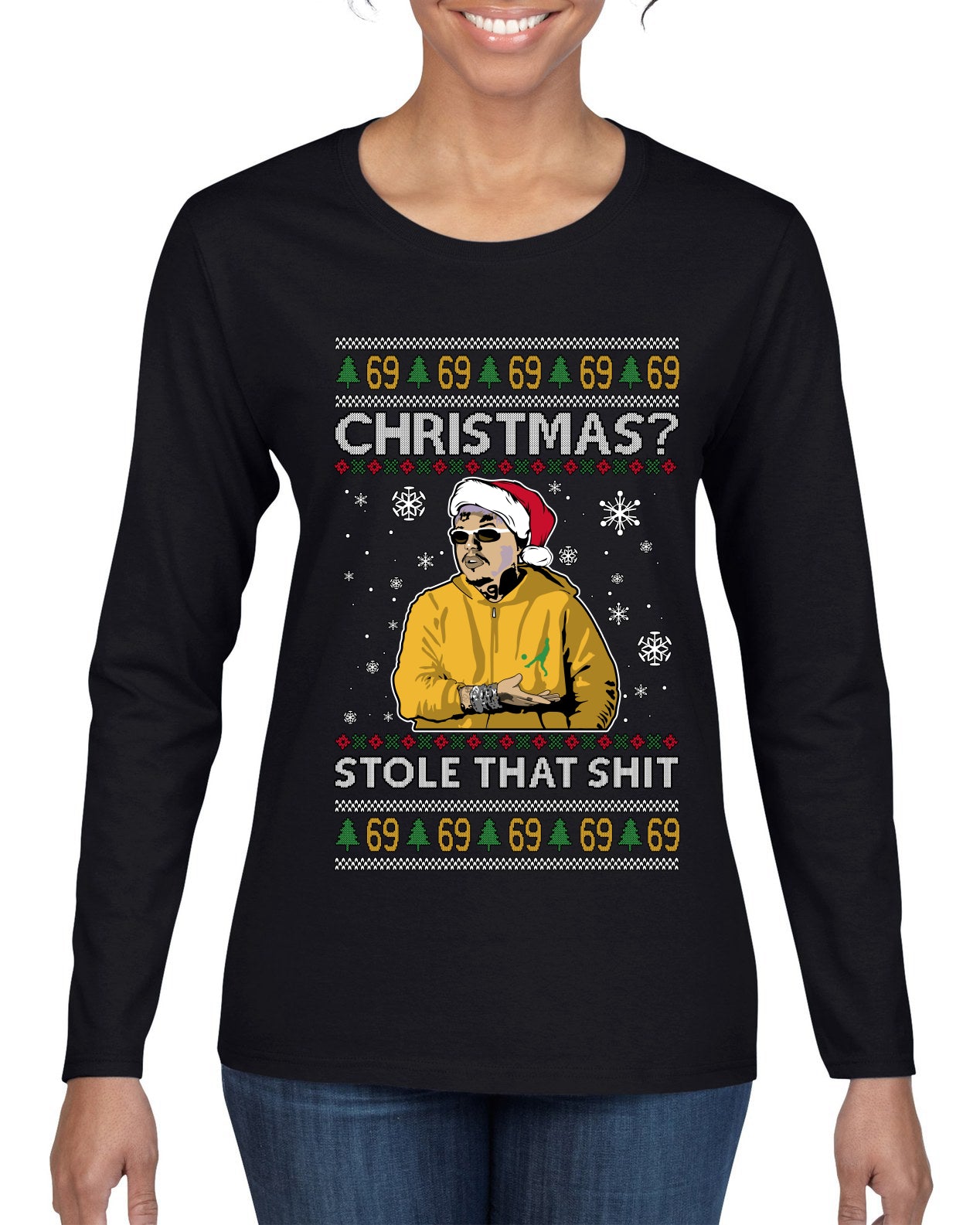 Christmas? Stole That 69 Meme, Ugly Christmas Sweater Womens Graphic Long Sleeve T-Shirt