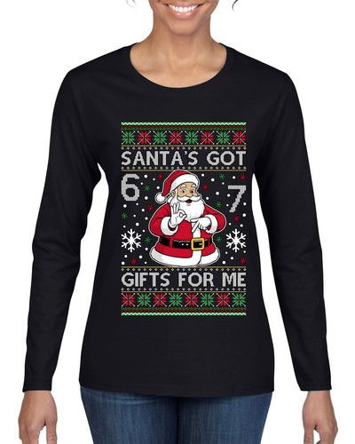 Santa's Got 6 7 Gifts For Me, Ugly Christmas Sweater Womens Graphic Long Sleeve T-Shirt
