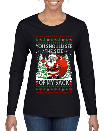 You Should See The Size Of My Sack Naughty Santa, Ugly Christmas Sweater Womens Graphic Long Sleeve T-Shirt