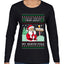 Ask Your Mom About My North Pole Naughty Santa, Ugly Christmas Sweater Womens Graphic Long Sleeve T-Shirt