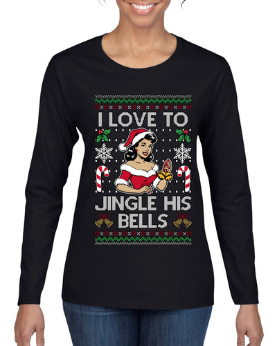 I Love To Jingle His Bells, Ugly Christmas Sweater Womens Graphic Long Sleeve T-Shirt