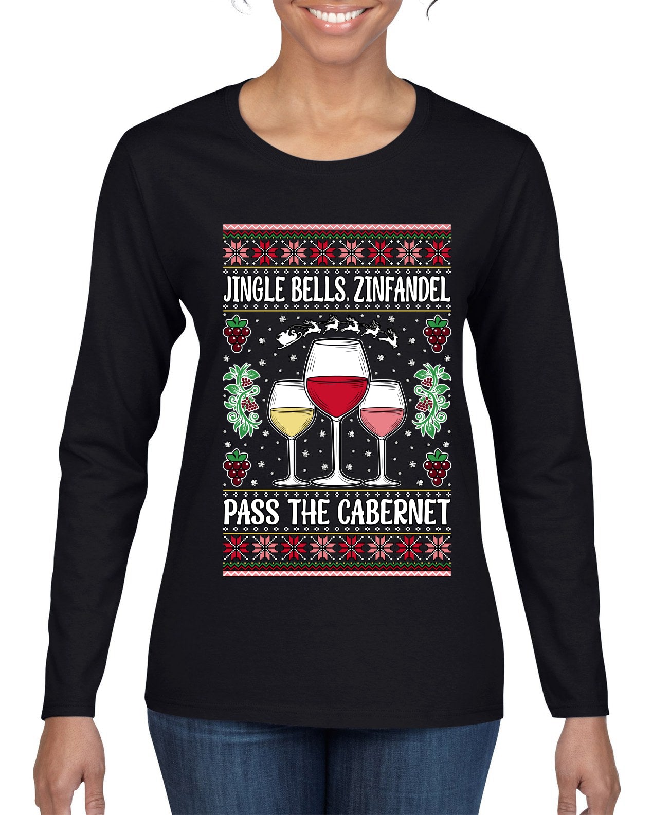 Jingle Bells, Zinfandel Pass The Cabernet Wine Drinker, Ugly Christmas Sweater Womens Graphic Long Sleeve T-Shirt