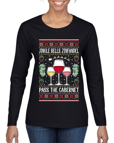 Jingle Bells, Zinfandel Pass The Cabernet Wine Drinker, Ugly Christmas Sweater Womens Graphic Long Sleeve T-Shirt