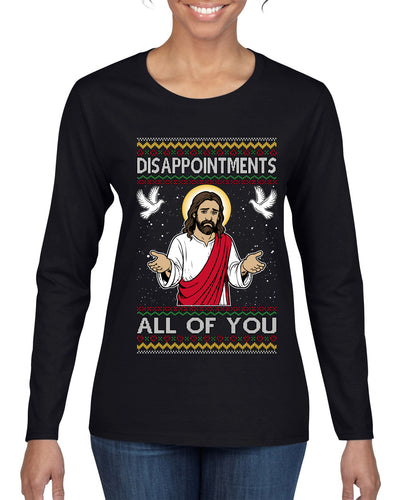Disappointments All Of You Jesus, Ugly Christmas Sweater Womens Graphic Long Sleeve T-Shirt