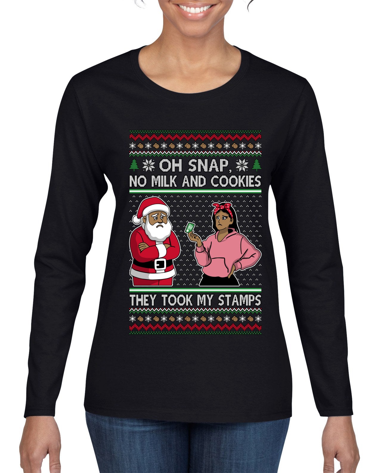 Oh Snap, No Milk And Cookies, They Took my Stamps, Ugly Christmas Sweater Womens Graphic Long Sleeve T-Shirt